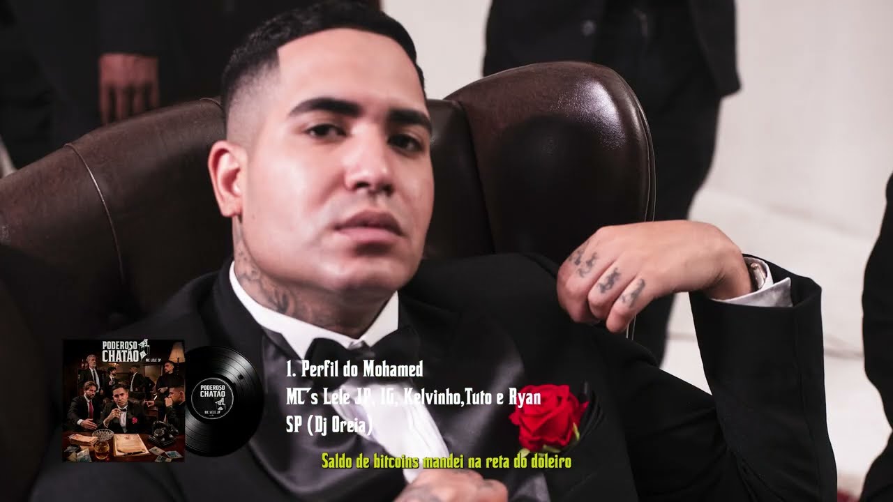 Perfil do Mohamed | O Poderoso Chatão - MC Lele JP, MC IG, MC Kelvinho, MC Ryan SP e MC Tuto