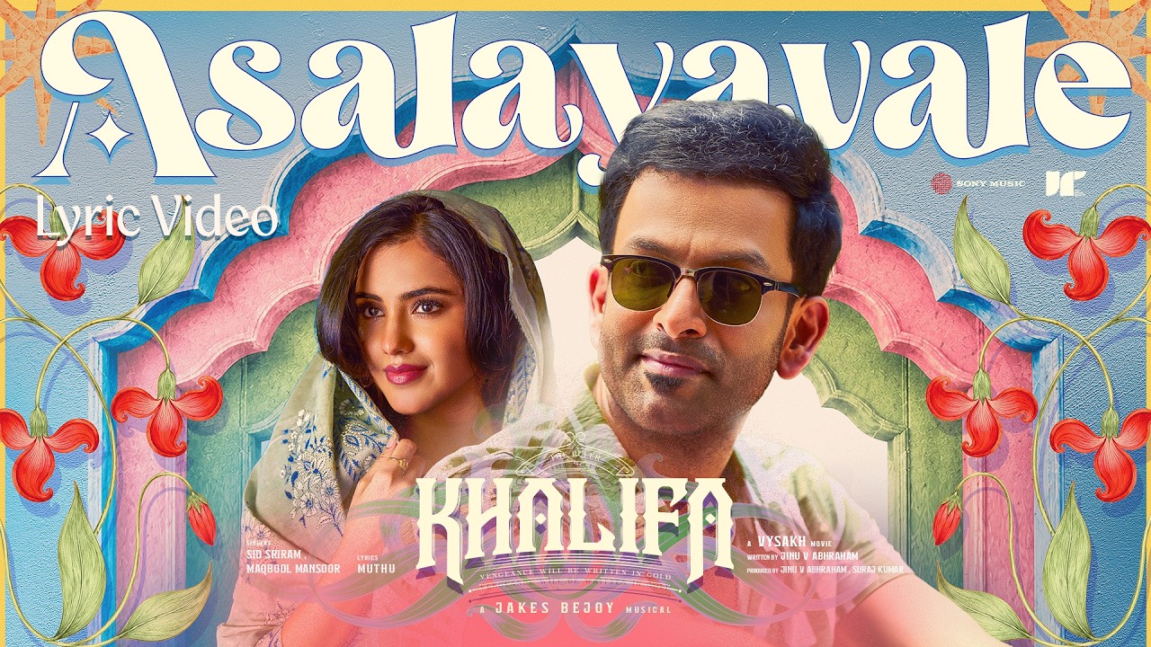 Asalayavale - Lyric Video | Khalifa | Prithviraj Sukumaran|Malvika Sharma | Jakes Bejoy x Sid Sriram