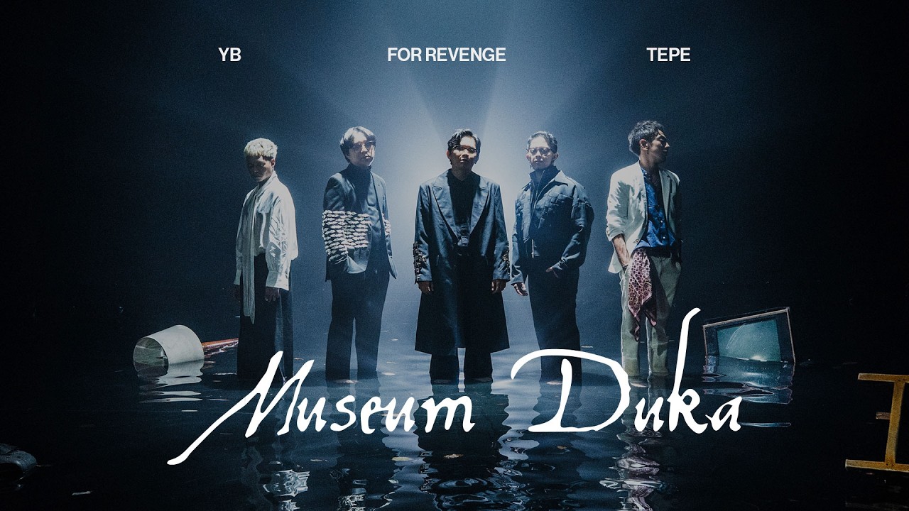 for Revenge, YB, Tepe - Museum Duka (Official Music Video)