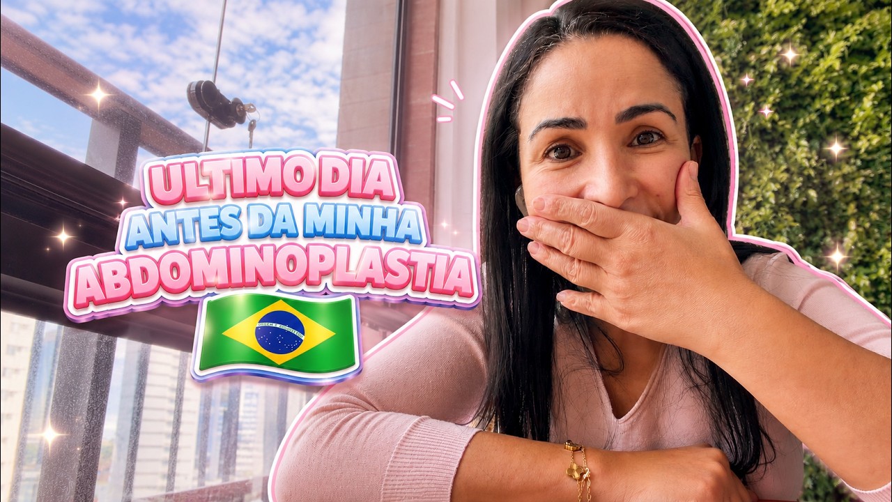 MEUS PREPARATIVOS! ÚLTIMO DIA ANTES DA MINHA CIRURGIA NO BRASIL!