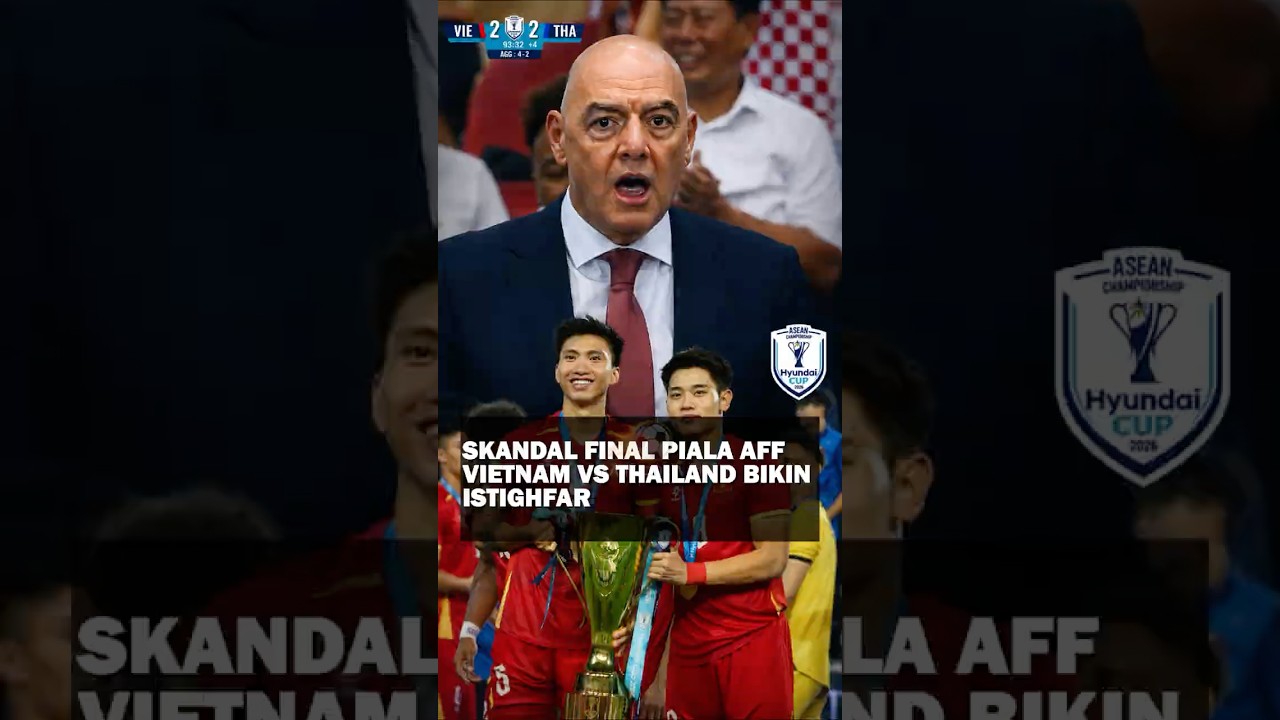 Final AFF Vietnam vs Thailand Penuh Kejanggalan, Ada Apa?