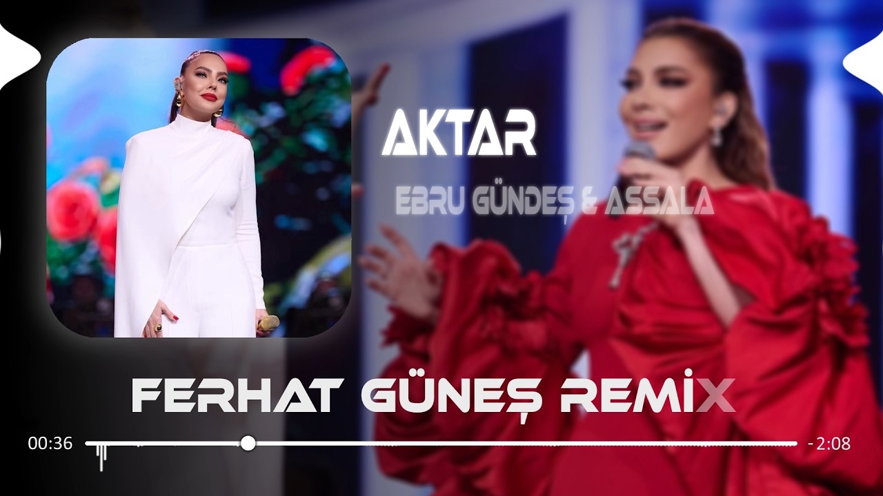 Ah Yar Çağırsan Gelmem Mi ( Ferhat Güneş Remix ) Ebru Gündeş & Assala - Bu Şehri Ateşlere Vermem Mi