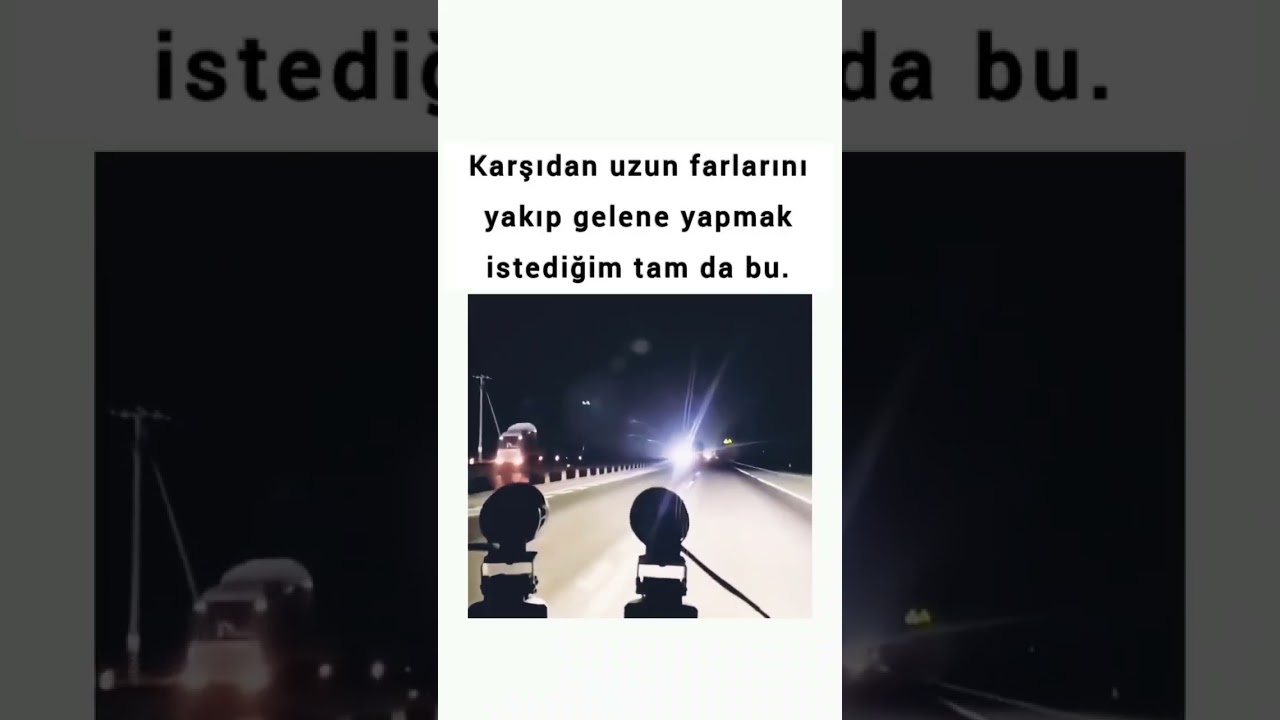 Gece karşıdan göz alan farlara yapmak istediğim şey bu#gece #gecesürüşü #trafik #trafikcezası #araba