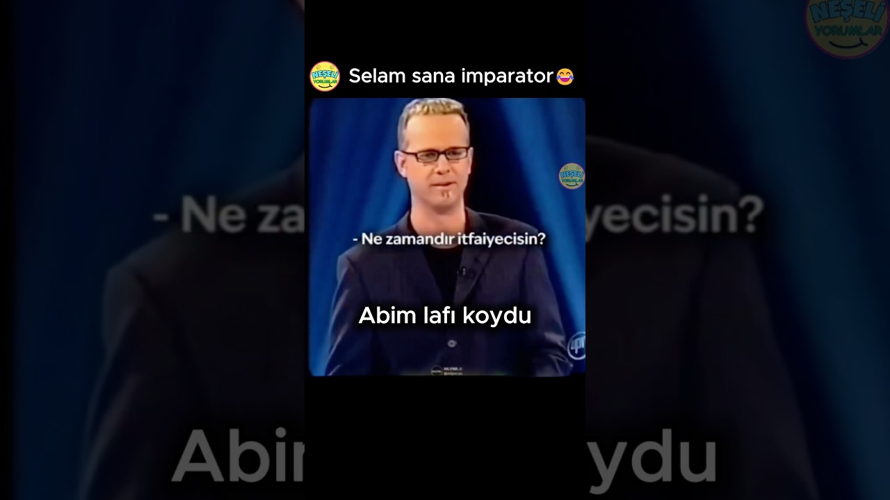selam sana imparator 😂
