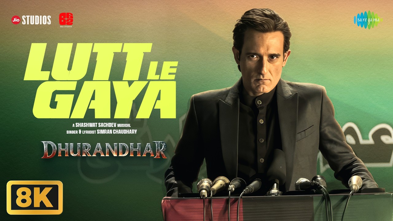Lutt Le Gaya - 8K Video | Dhurandhar | Ranveer Singh | Akshaye Khanna | Shashwat Sachdev