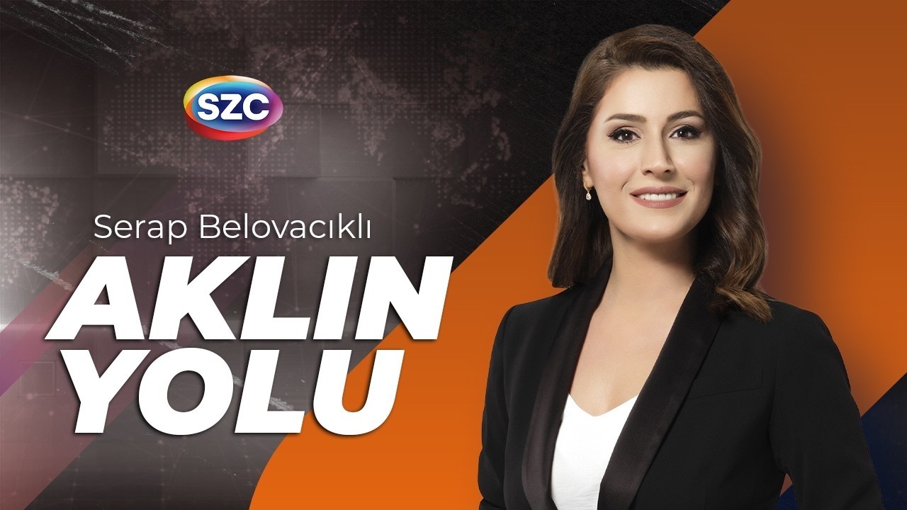 Aklın Yolu | Serap Belovacıklı | 31 Temmuz