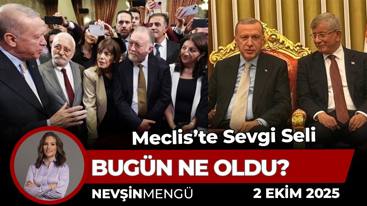 Türk Siyasetinde Yeni Dönem mi?  |  Nevşin Mengü Bugün Ne Oldu? | 2 Ekim 2025