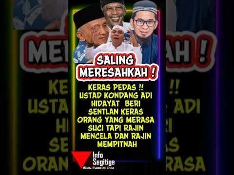 KERAS⁉️USTAD KONDANG ADI HIDAYAT BERI PESAN PEDAS  UNTUK YANG MERASASUCI TAPI RAJIN MEMPITNAH