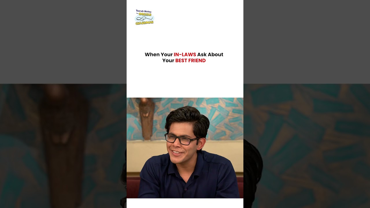 When Your In Laws Ask About Your Best Friend !  #tmkoc #funny #jethalal #daya #shortsfeed