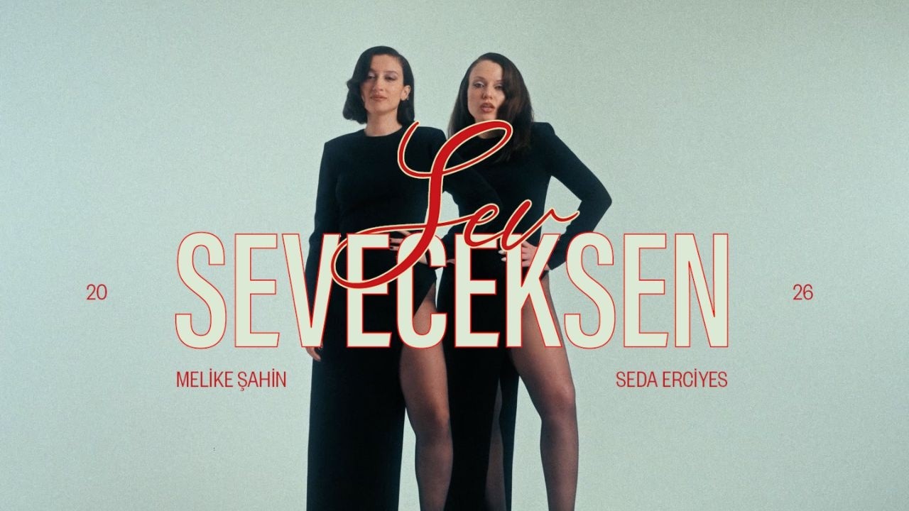 Melike Şahin & Seda Erciyes - Sev Seveceksen (Official Lyric Video)