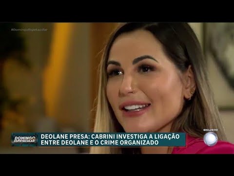 Exclusivo: Cabrini desvenda os detalhes do esquema de lavagem de dinheiro envolvendo Deolane Bezerra