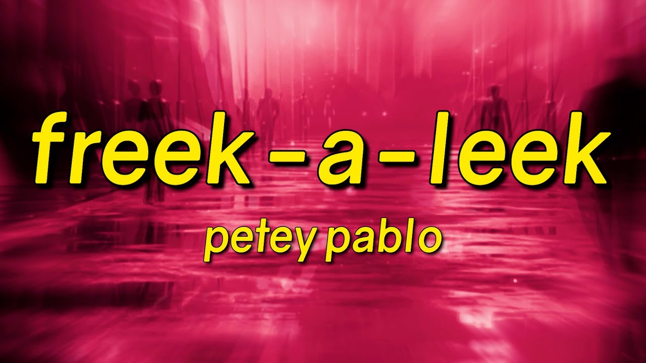 Petey Pablo - Freek-A-Leek (Lyrics)