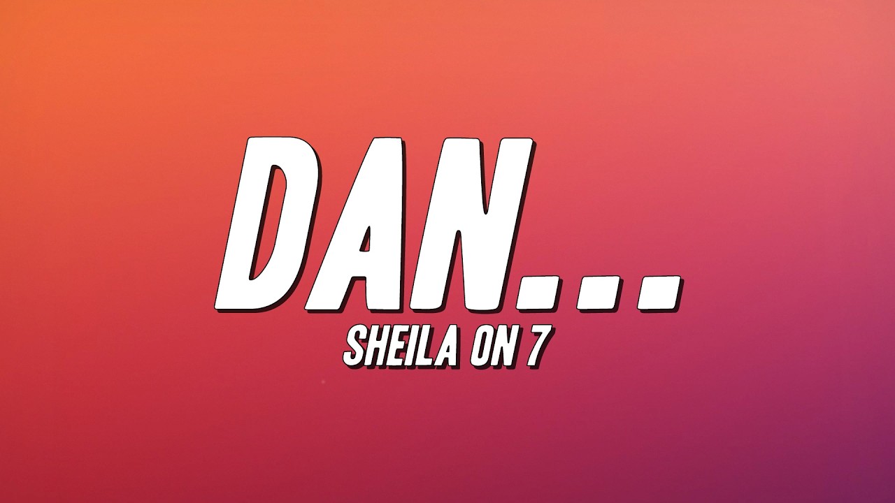 Sheila On 7 - Dan... (Lyrics)