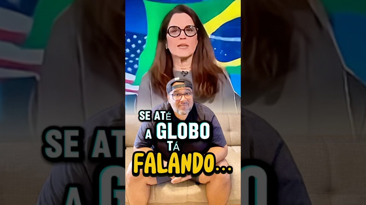 SE ATÉ A GLOBO TÁ FALANDO… 🤨