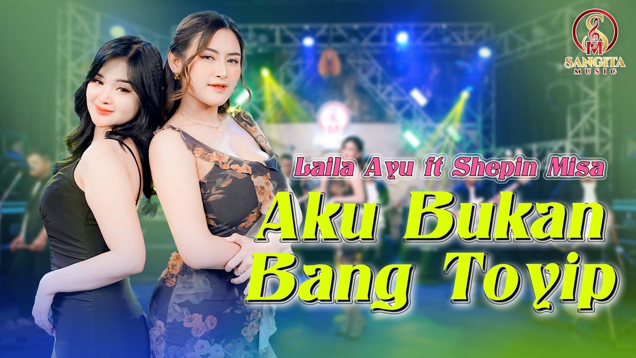 AKU BUKAN BANG TOYIB - LAILA AYU ft SHEPIN MISA | SABAR SAYANG AKU PASTI PULANG