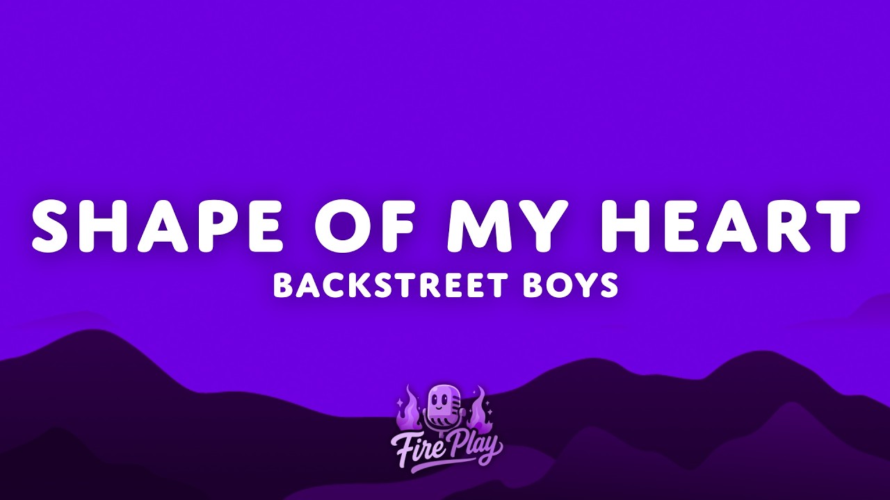 Backstreet Boys - Shape of My Heart (Lyrics)