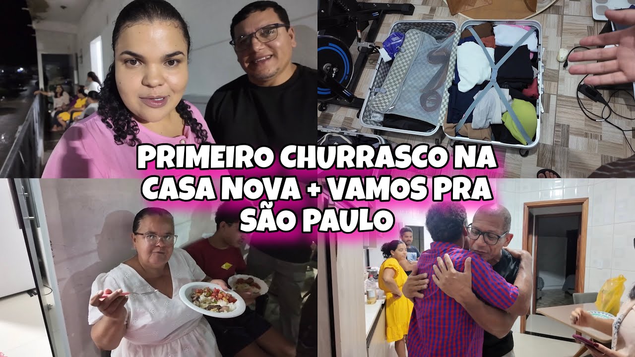 VAMOS VIAJAR PRA SÃO PAULO,PRIMEIRO CHURRASCO NA CASA NOVA,RECEBI SEGUIDORES AQUI,FAMÍLIA REUNIDA 
