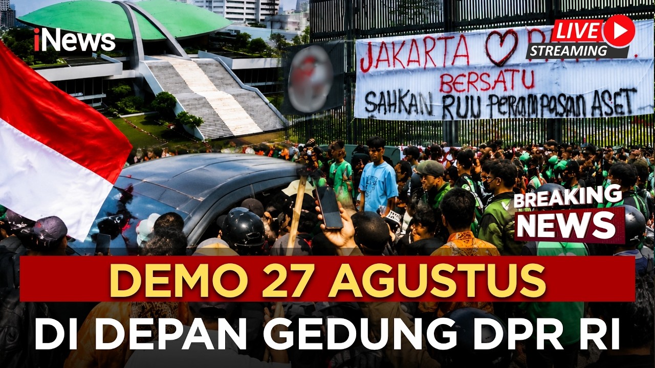 🔴LIVE  - MASSA DEMO 27 AGUSTUS DI DEPAN GEDUNG DPR RI MEMBUBARKAN DIRI