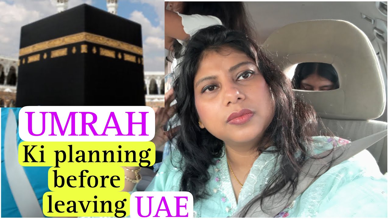 Last Wish UAE Exit se Pehle….UMRAH