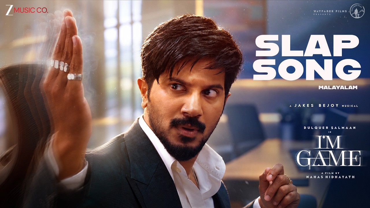 Slap Song - I'm Game (Malayalam) | Dulquer Salmaan & Kayadu Lohar | Jakes Bejoy, Joel Johns,Suhail K