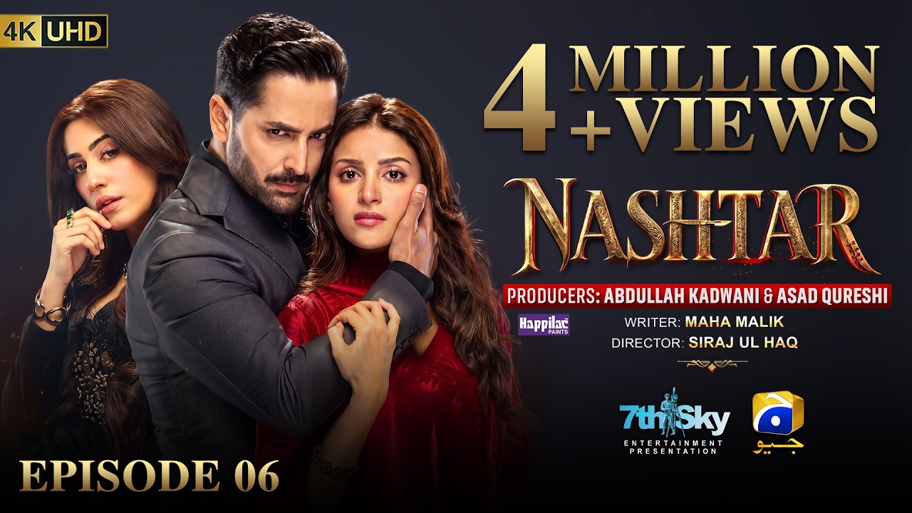 Nashtar Episode 06 [Eng Sub] Digitally Presented by Happilac Paints | Danish Taimoor - Anmol Baloch