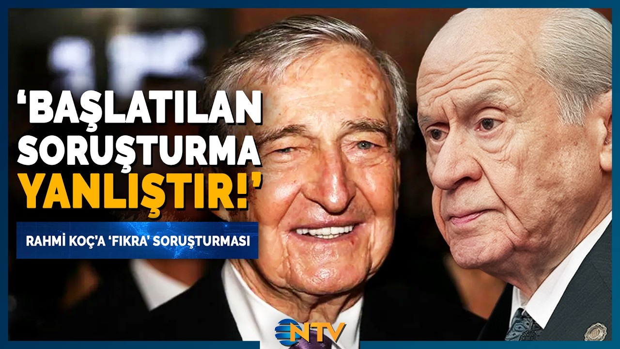 Rahmi Koç'a Açılan 'Fıkra' Soruşturmasına Devlet Bahçeli'den Tepki! | NTV