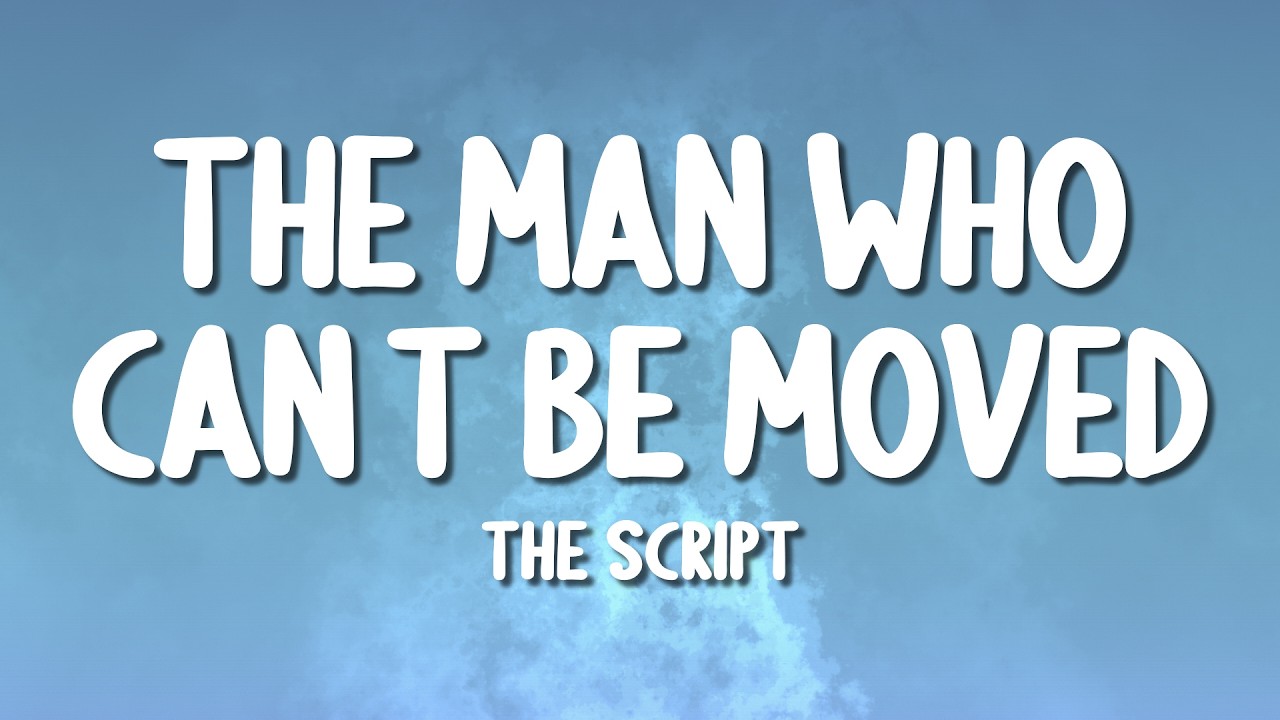 The Script - The Man Who Can't Be Moved (Lyrics)