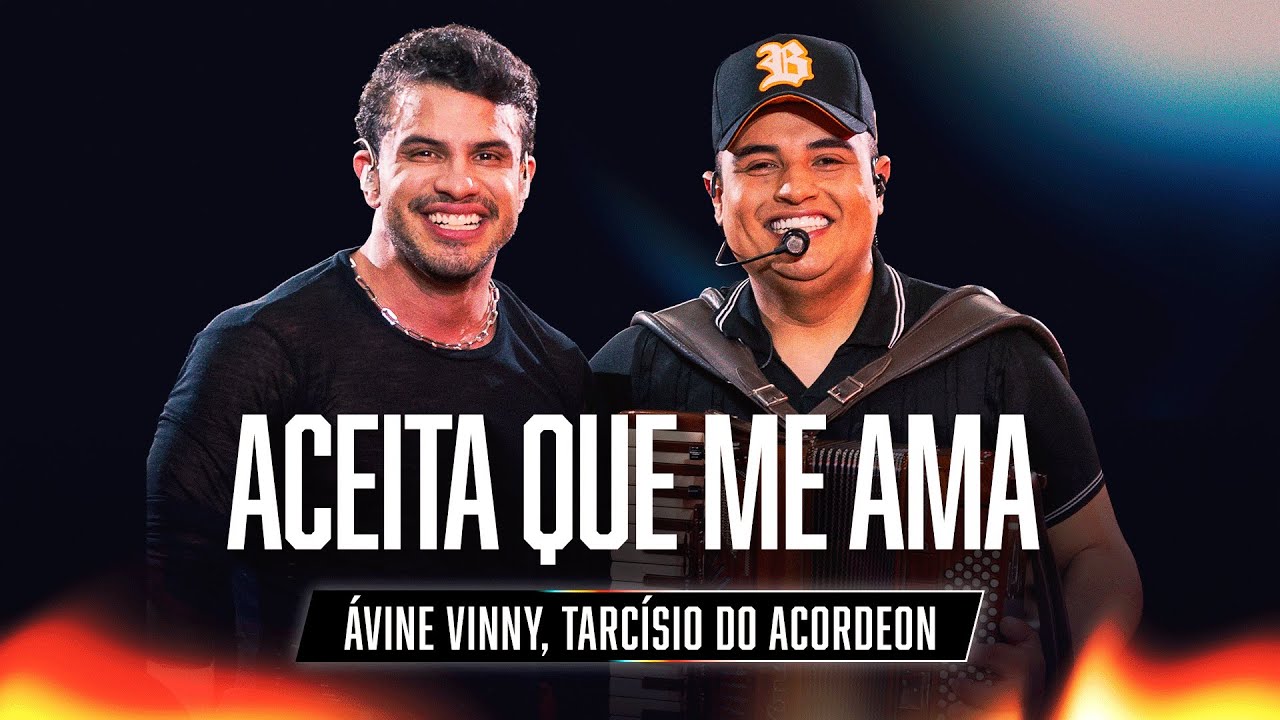 Aceita que Me Ama - Avine Vinny, Tarcísio do Acordeon - Fogo & Gasolina