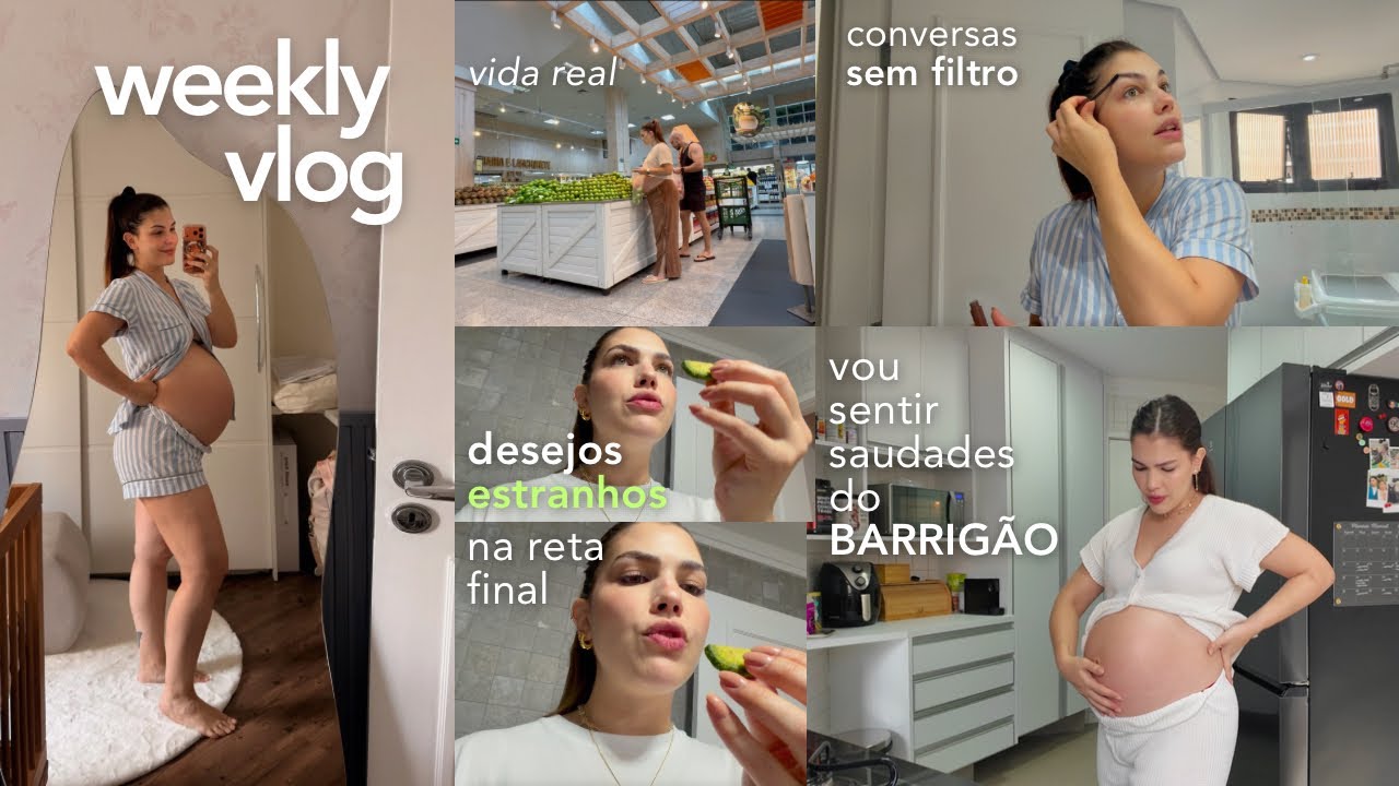 WEEKLY VLOG | ÚLTIMOS DIAS GRÁVIDA, DESEJOS ESTRANHOS 39 SEMANAS, COMPRINHAS, VIVENDO OU ESPERANDO?