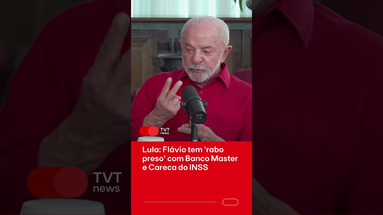 Lula: Flávio tem 'rabo preso' com Banco Master e Careca do INSS