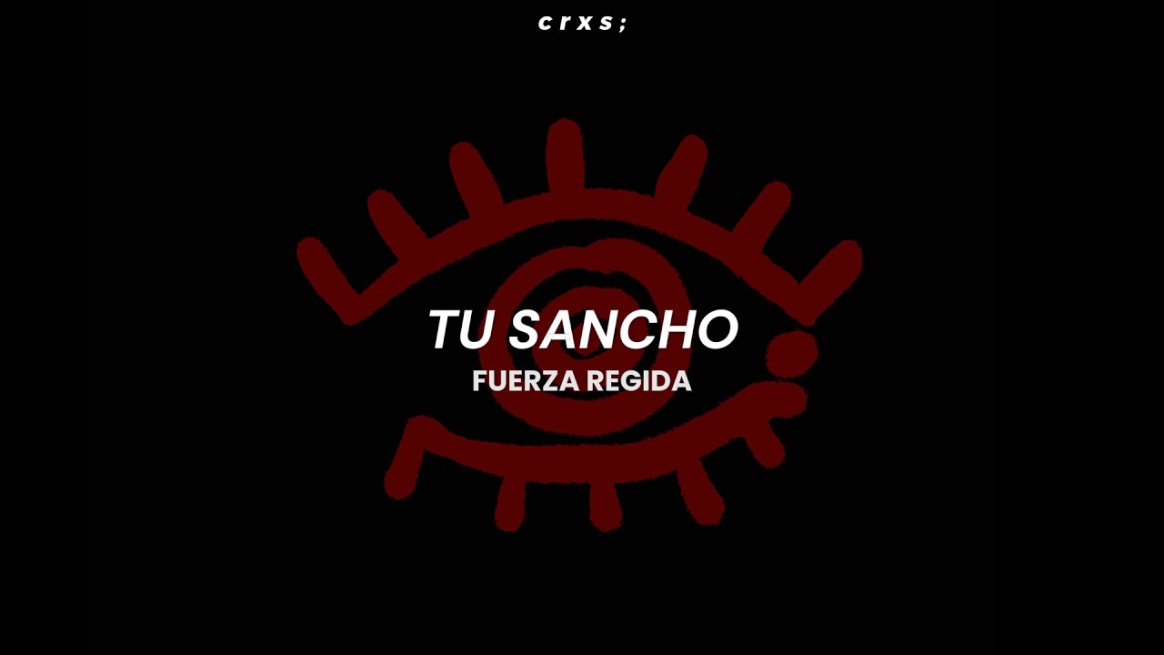 Fuerza Regida - TU SANCHO (Letra/Lyrics)