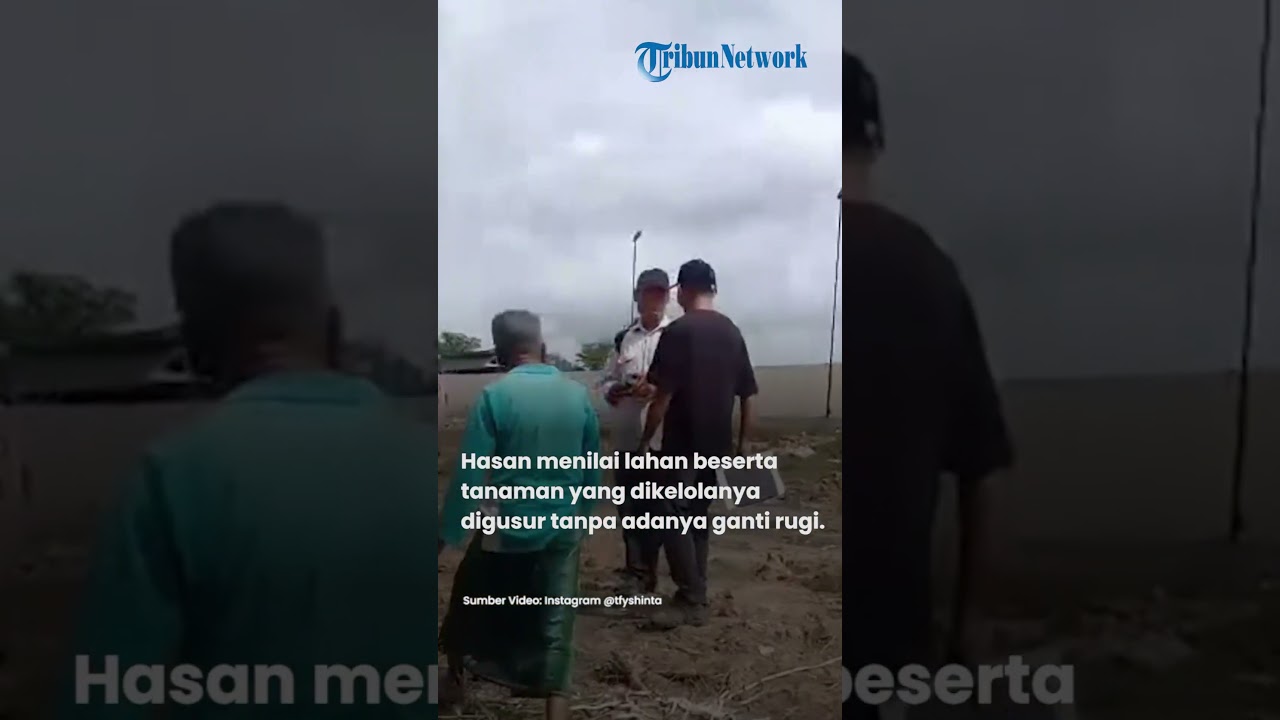 Kakek Hasan Sendirian Hadang Ekskavator dan Brimob: Tolak Penggusuran Lahan