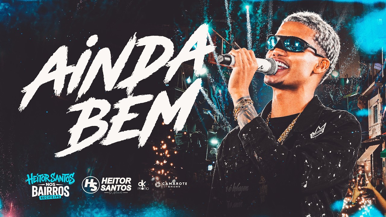 Heitor Santos - Ainda Bem (HS nos Bairros em Recife)
