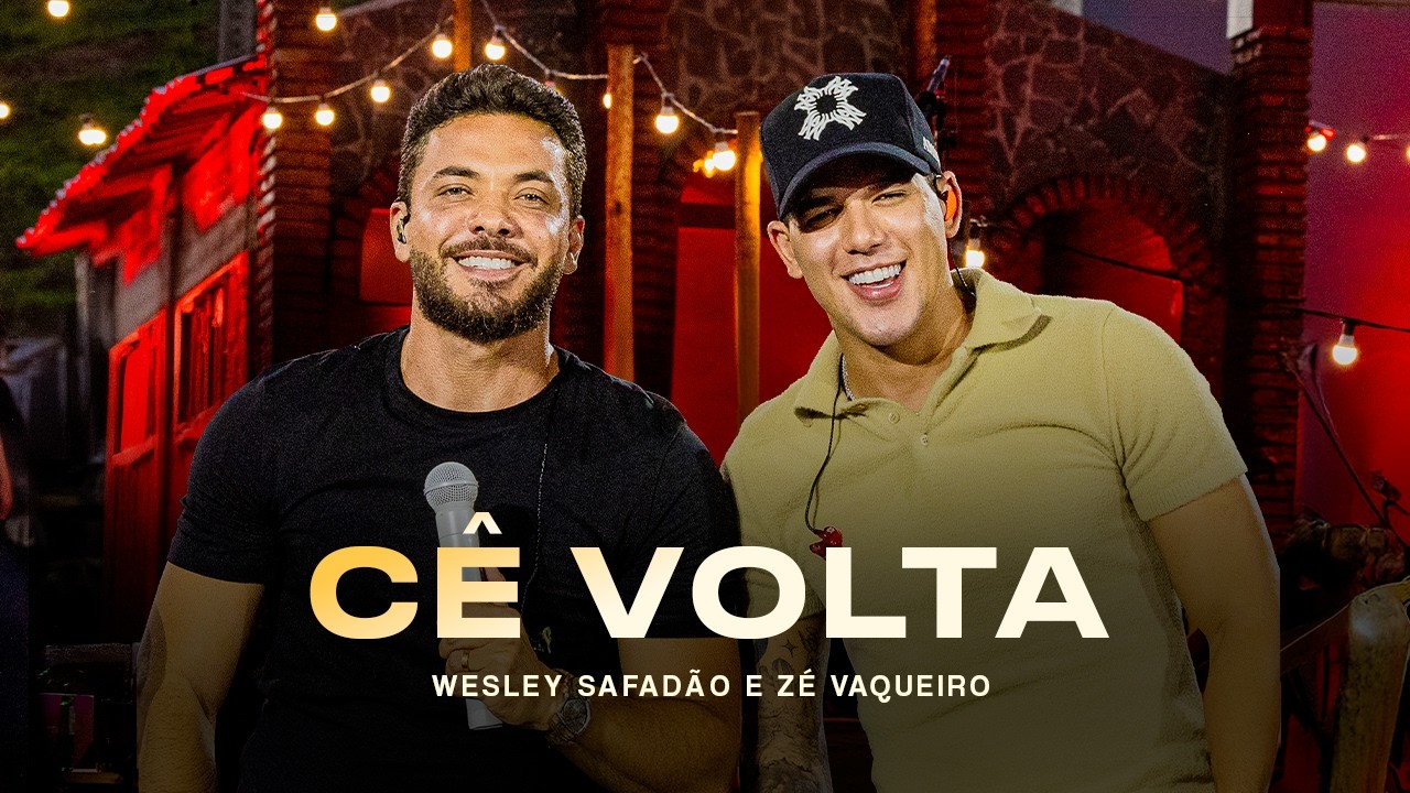 Wesley Safadão e Zé Vaqueiro - Cê Volta - Meu Forró É Mundo