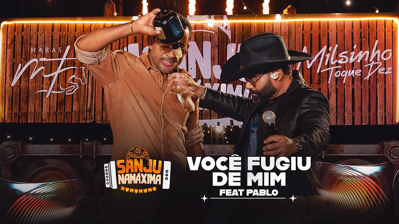 Toque Dez - Você Fugiu De Mim - Sanju Na Máxima ft. Pablo