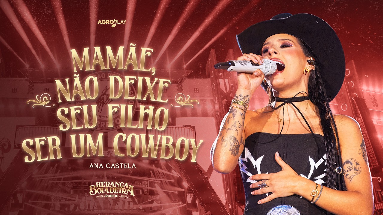 Ana Castela - Mamãe, Não Deixe Seu Filho Ser um Cowboy (DVD Herança Boiadeira Rodeio)