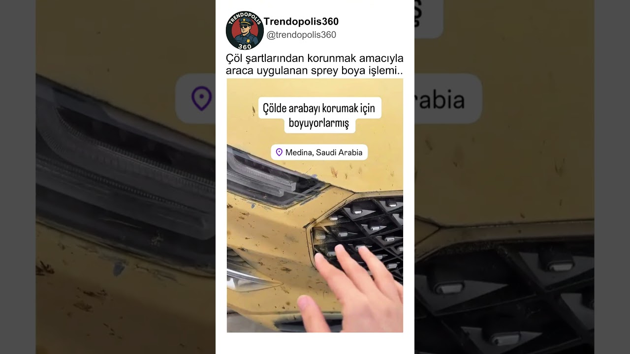 Arabistan’daki çöl şartlarından korunmak için aracı sprey boyayla boyamak..🤔