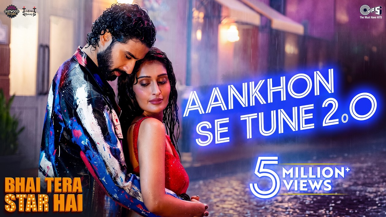 Aankhon Se Tune 2.0 | Bhai Tera Star Hai | Raghav, Niharika | Lijo, Dev, Palak, Kumar, Alka, Mohsin