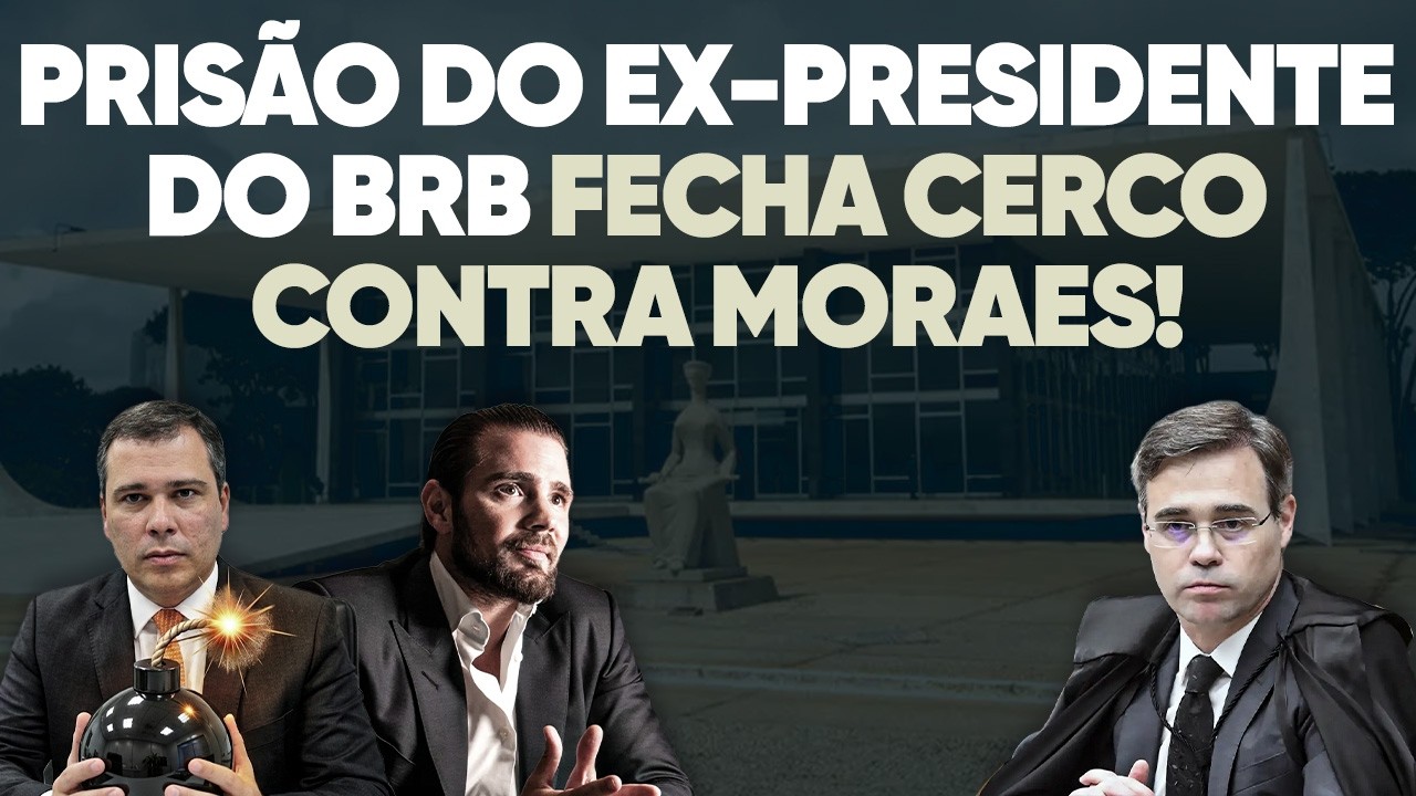 🚨 Ex-presidente do BRB preso se encontrou com Moraes e juntou arsenal de provas!