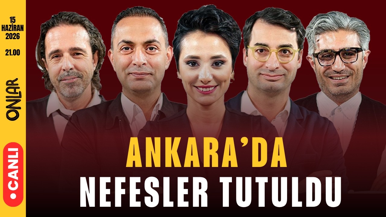 ANKARA'DA NEFESLER TUTULDU | Canlı Yayın | 15 Haziran 2026 Pazartesi 21:00