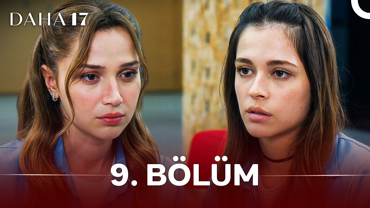 Daha 17 | 9. Bölüm