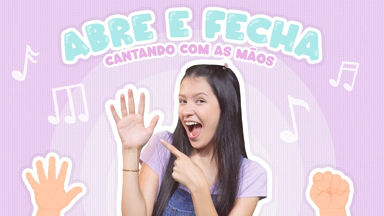 Abre e Fecha - Música Infantil