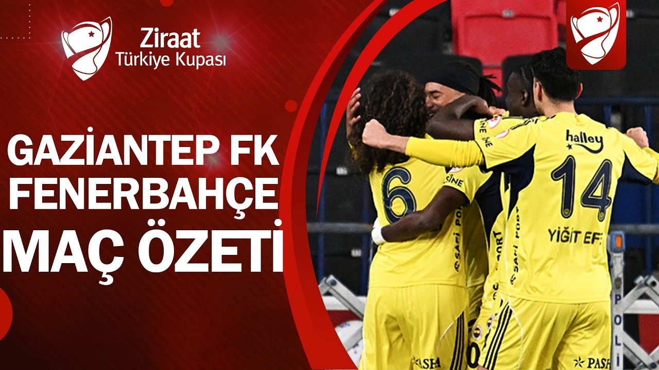 Gaziantep FK 0-4 Fenerbahçe | MAÇ ÖZETİ | Ziraat Türkiye Kupası C Grubu 4. Hafta | 04.03.2026