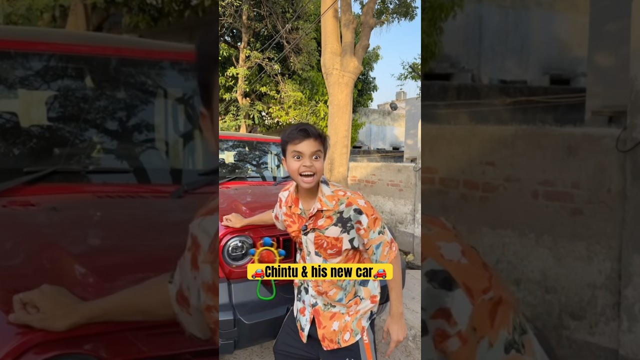 Chintu & his new car🚗🚗 #shorts #trending #funny #comedy