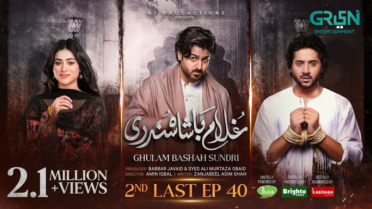 Ghulam Bashah Sundri 2nd Last Ep 40 (Subtitle) 26th May 2026 | Brighto, Jhalak & Kabishah Mela Care