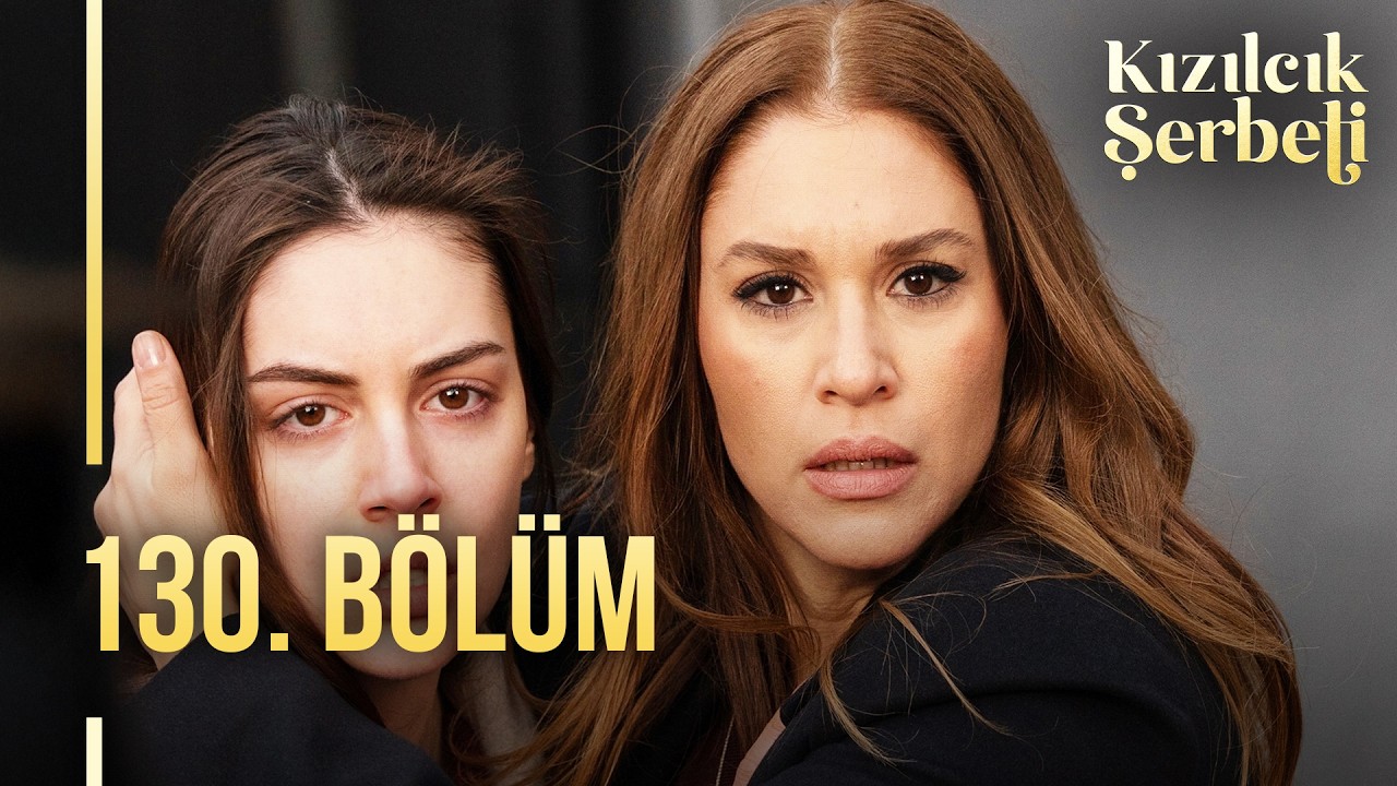 Kızılcık Şerbeti 130. Bölüm @showtv