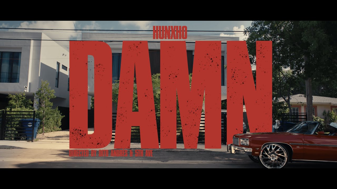 Hunxho - DAMN [Official Video] - Published by Hunxho