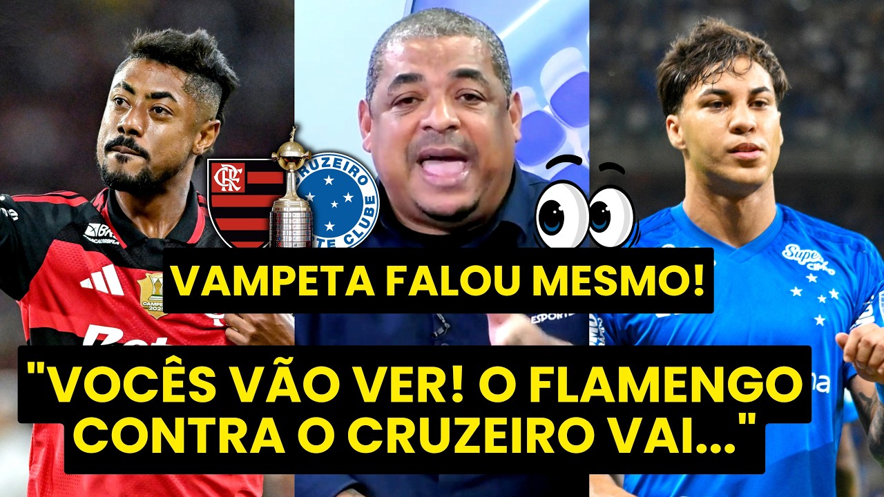 "EU NÃO DUVIDO! MERMÃO, o FLAMENGO contra o CRUZEIRO pra mim..." VAMPETA É DIRETO!