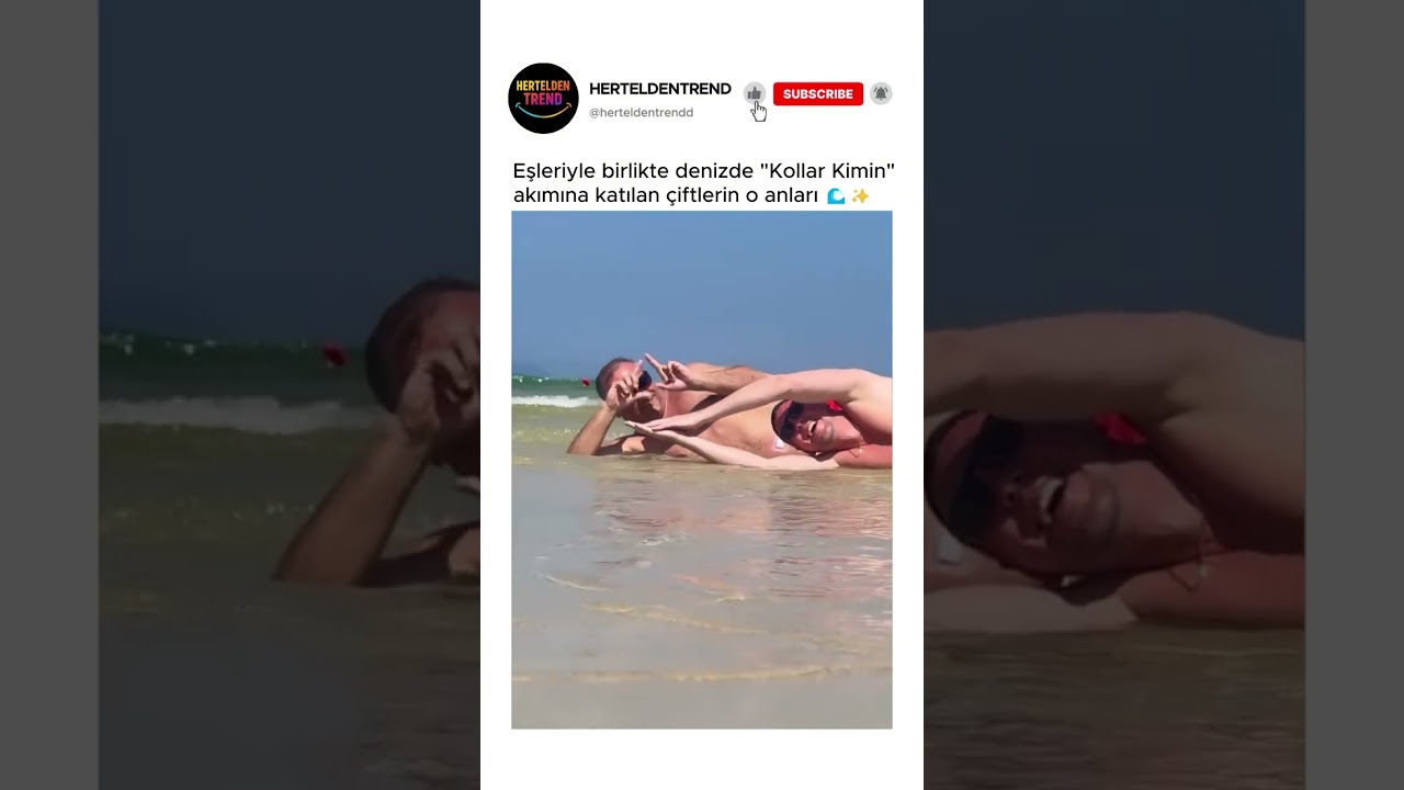 Eşleriyle birlikte denizde "Kollar Kimin" akımına katılan çiftlerin o anları 🌊✨