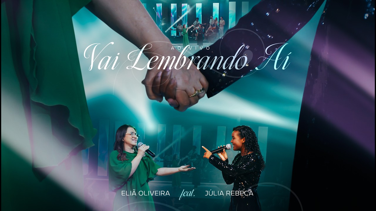 Vai Lembrando Aí | Eliã Oliveira feat Júlia Rebeca